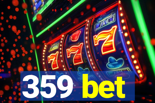 359 bet